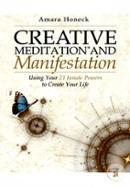 Creative Meditation and Manifestation: Using Your 21 Innate Powers to Create Your Life