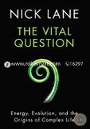 The Vital Question - Energy, Evolution, and the Origins of Complex Life