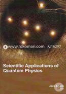 Scientific Applications Of Quantum Physics