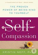 Self-Compassion: The Proven Power of Being Kind to Yourself