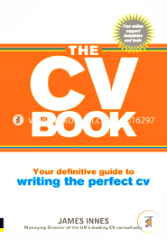 The CV Book: Your definitive guide to writing the perfect CV