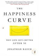 The Happiness Curve: Why Life Gets Better After 50 