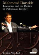 Mahmoud Darwish: literature and the politics of Palestinian identity