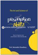 The Art and Science of Presentation Skills