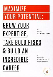 Maximize Your Potential: Grow Your Expertise, Take Bold Risks 