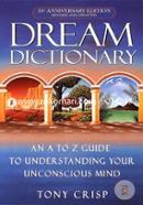 Dream Dictionary: An A-to-Z Guide to Understanding Your Unconscious Mind