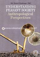 Understanding Peasant Society Anthropological Perspectives