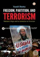 Freedom, Partition, and Terrorism: Pakistan's Origin and its Connection to Terrorism