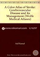 A Color Atlas of Stroke: Cerebrovascular Disease and Its Management (Hardcover)
