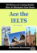 Ace the IELTS: IELTS General Module - How to Maximize Your Score 