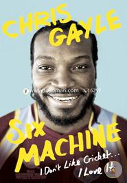 Six Machine: I Don't Like Cricket... I Love it