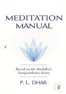 Meditation Manual - Based on the Buddha's Satipatthana Sutta