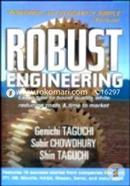Robust Engineering: Learn How to Boost Quality While Reducing Costs and Time to Market