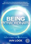 Being Extraordinary: How to Live Life on Purpose