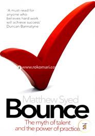 BOUNCE : The Myth of Talent and the Power of Practice