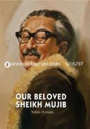 Our Beloved Sheikh Mujib 
