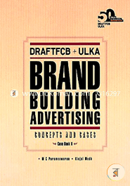 DraftFCB ULKA: Brand Building Advertising: Concepts and Cases