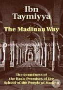 The Madinan Way: The Soundness of the Basic Premises of the School of the People of Madina