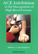 ACE Inhibition in the Management of High Blood Pressure