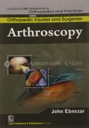 Arthroscopy (Handbooks in Orthopedics and Fractures Series, Vol. 61 : Orthopedic Injuries and Surgeries)