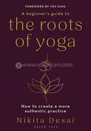 A Beginner's Guide to the Roots of Yoga