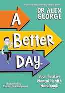 A Better Day: Your Positive Mental Health Handbook