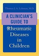 A Clinician's Guide To Rheumatic Diseases In Children