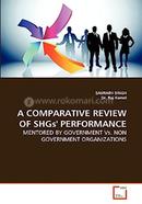 A Comparative Review of SHGs' Performance: Mentored by Government vs. Non Government Organizations