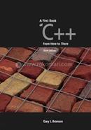 A First Book of C Plus Plus from Here to There