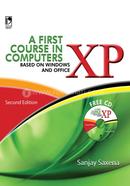 A First Course In Computers (Based On Windows Xp And Office Xp)