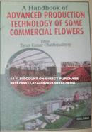 A HAND BOOK OF ADVANCED PRODUCTION TECHNOLOGY OF SOME COMMERCIAL FLOWERS