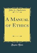 A Manual of Ethics