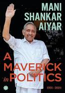 A Maverick in Politics : 1991–2024