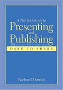 A Nurse's Guide to Presenting and Publishing