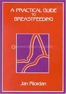 A Practical Guide to Breast Feeding