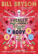 A Really Short Journey Through the Body