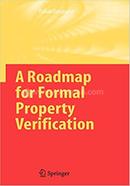 A Roadmap for Formal Property Verification