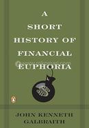 A Short History of Financial Euphoria 