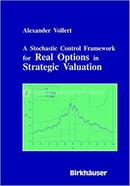 A Stochastic Control Framework For Real Options In Strategic Valuation