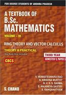 A Textbook Of B.Sc Mathematics Vol-III Ring Theory And Vector Calculus Theory and Practical