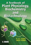 A Textbook Of Plant Physiology, Biochemistry And Biotechnology