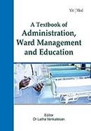 A Textbook of Administration, Ward Management and Education, First Edition 