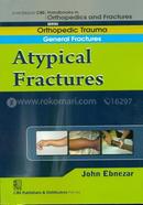 A Typical Fractures - (Handbooks in Orthopedics and Fractures Series, Vol. 4 : Orthopedic Trauma General Fractures)
