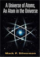 A Universe Of Atoms, An Atom In The Universe