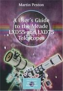 A User's Guide to the Meade LXD55 and LXD75 Telescopes