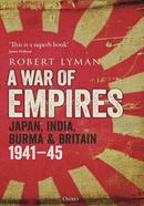 A War of Empires - Japan, India, Burma and Britain: 1941–45