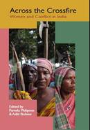 Across The Crossfire: Women And Conflict In India