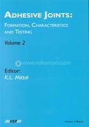 Adhesive Joints: Formation, Characteristics and Testing: Volume 2