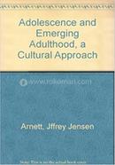 Adolescence And Emerging Adulthood A Cultural Approach 
