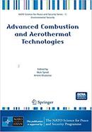 Advanced Combustion and Aerothermal Technologies - NATO Science for Peace and Security Series C: Environmental Security